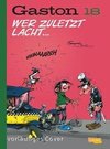 Gaston Neuedition 18: Wer zuletzt lacht ...