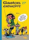 Gaston Neuedition 17: Kindsköpfe