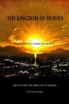 The Kingdom of Heaven is a Glorious City Called New Jerusalem...  But it's Not the Only City in Heaven