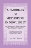 Memorials of Methodism in New Jersey, from the Foundation of the First Society in the State in 1770, to the Completion of the first Twenty Years of its History. Containing Sketches of the Ministerial Laborers, Distinguished Laymen, and Prominent Societies