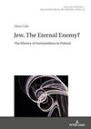 Jew. The Eternal Enemy?