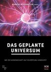 Das geplante Universum