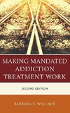 Making Mandated Addiction Treatment Work