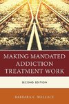 Making Mandated Addiction Treatment Work