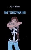 Time to Shed Your Skin