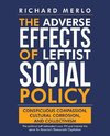 The Adverse Effects of Leftist Social Policy