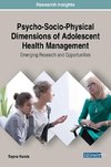 Psycho-Socio-Physical Dimensions of Adolescent Health Management