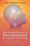 The Art and Science of Transformational Leadership