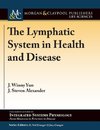 The Lymphatic System in Health and Disease