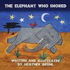 The Elephant Who Snored