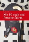 Mit 80 noch mal Porsche fahren