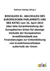 BESCHLUSS Nr. 466/2014/EU DES EUROPÄISCHEN PARLAMENTS UND DES RATES vom 16.April 2014 über eine Garantieleistung der Europäischen Union für etwaige Verluste der Europäischen Investitionsbank aus Finanzierungen zur Unterstützung von Investitionsvorhaben außerhalb der Union