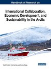 Handbook of Research on International Collaboration, Economic Development, and Sustainability in the Arctic