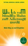 Wie ich vom blinden Huhn zum Adlerauge wurde