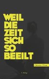 Weil die Zeit sich so beeilt