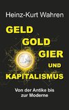 GELD, GOLD, GIER UND KAPITALISMUS