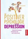 Mit Positiver Psychologie aus der Depression