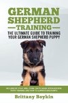 German Shepherd Training - the Ultimate Guide to Training Your German Shepherd Puppy