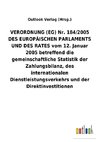 VERORDNUNG (EG) Nr.184/2005 DES EUROPÄISCHEN PARLAMENTS UND DES RATES vom 12.Januar 2005 betreffend die gemeinschaftliche Statistik der Zahlungsbilanz, des internationalen Dienstleistungsverkehrs und der Direktinvestitionen