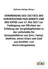 VERORDNUNG (EU) 2017/821 DES EUROPÄISCHEN PARLAMENTS UND DES RATES vom 17. Mai 2017 zur Festlegung von Pflichten zur Erfüllung der Sorgfaltspflichten in der Lieferkette für Unionseinführer von Zinn, Tantal, Wolfram, deren Erzen und Gold aus Konflikt- und Hochrisikogebieten