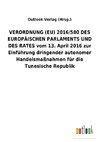 VERORDNUNG (EU) 2016/580 DES EUROPÄISCHEN PARLAMENTS UND DES RATES vom 13. April 2016 zur Einführung dringender autonomer Handelsmaßnahmen für die Tunesische Republik