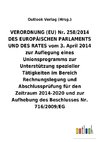 VERORDNUNG (EU) Nr. 258/2014 DES EUROPÄISCHEN PARLAMENTS UND DES RATES vom 3. April 2014 zur Auflegung eines Unionsprogramms zur Unterstützung spezieller Tätigkeiten im Bereich Rechnungslegung und Abschlussprüfung für den Zeitraum 2014-2020 und zur Aufhebung des Beschlusses Nr. 716/2009/EG