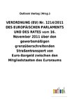 VERORDNUNG (EU) Nr. 1214/2011 DES EUROPÄISCHEN PARLAMENTS UND DES RATES vom 16. November 2011 über den gewerbsmäßigen grenzüberschreitenden Straßentransport von Euro-Bargeld zwischen den Mitgliedstaaten des Euroraums