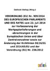 VERORDNUNG (EU) Nr. 909/2014 DES EUROPÄISCHEN PARLAMENTS UND DES RATES vom 23. Juli 2014 zur Verbesserung der Wertpapierlieferungen und -abrechnungen in der Europäischen Union und über Zentralverwahrer sowie zur Änderung der Richtlinien 98/26/EG und 2014/65/EU und der Verordnung (EU) Nr.236/2012