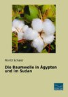 Die Baumwolle in Ägypten und im Sudan