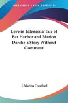 Love in Idleness a Tale of Bar Harbor and Marion Darche a Story Without Comment