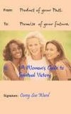 A WOMAN'S GUIDE TO SPIRITUAL VICTORY