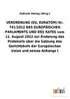 VERORDNUNG (EU, EURATOM) Nr. 741/2012 DES EUROPÄISCHEN PARLAMENTS UND DES RATES vom 11. August 2012 zur Änderung des Protokolls über die Satzung des Gerichtshofs der Europäischen Union und seines AnhangsI