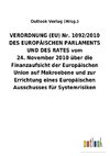 VERORDNUNG (EU) Nr.1092/2010 DES EUROPÄISCHEN PARLAMENTS UND DES RATES vom 24.November 2010 über die Finanzaufsicht der Europäischen Union auf Makroebene und zur Errichtung eines Europäischen Ausschusses für Systemrisiken