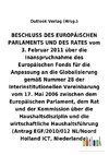 BESCHLUSS vom 3. Februar 2011 über die Inanspruchnahme des Europäischen Fonds für die Anpassung an die Globalisierung gemäß Nummer 28 der Interinstitutionellen Vereinbarung vom 17. Mai 2006 über die Haushaltsdisziplin und die wirtschaftliche Haushaltsführung