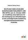 RICHTLINIE2009/125/EGDES EUROPÄISCHEN PARLAMENTS UND DES RATES vom 21. Oktober 2009 zur Schaffung eines Rahmens für die Festlegung von Anforderungen an die umweltgerechte Gestaltung energieverbrauchsrelevanter Produkte