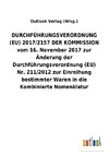 DURCHFÜHRUNGSVERORDNUNG (EU) 2017/2157 DER KOMMISSION vom 16.November 2017 zur Änderung der Durchführungsverordnung (EU) Nr.211/2012 zur Einreihung bestimmter Waren in die Kombinierte Nomenklatur