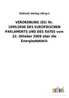 VERORDNUNG (EG) Nr. 1099/2008DES EUROPÄISCHEN PARLAMENTS UND DES RATES vom 22.Oktober 2008 über die Energiestatistik