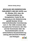 BESCHLUSS vom 25. Oktober 2011 über die Inanspruchnahme des Europäischen Fonds für die Anpassung an die Globalisierung gemäß Nummer 28 der Interinstitutionellen Vereinbarung vom 17. Mai 2006 über die Haushaltsdisziplin und die wirtschaftliche Haushaltsführung