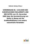 VERORDNUNGNr.1222/2009DES EUROPÄISCHEN PARLAMENTS UND DES RATES vom 25.November 2009 über die Kennzeichnung von Reifen in Bezug auf die Kraftstoffeffizienz und andere wesentliche Parameter