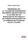 VERORDNUNG (EG) Nr.715/2009DES EUROPÄISCHEN PARLAMENTS UND DES RATES vom 13.Juli 2009 über die Bedingungen für den Zugang zu den Erdgasfernleitungsnetzen und zur Aufhebung der Verordnung (EG) Nr.1775/2005