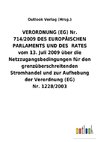 VERORDNUNG (EG) Nr. 714/2009DES EUROPÄISCHEN PARLAMENTS UND DES  RATES vom 13.Juli 2009 über die Netzzugangsbedingungen für den grenzüberschreitenden Stromhandel und zur Aufhebung der Verordnung (EG) Nr.1228/2003