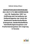 DURCHFÜHRUNGSVERORDNUNG (EU) 2017/1772 DER KOMMISSION vom 28. September 2017 zur Eröffnung und Verwaltung von Zollkontingenten der Union für bestimmte landwirtschaftliche Erzeugnisse, landwirtschaftliche Verarbeitungserzeugnisse und Fischereierzeugnisse mit Ursprung in Kanada