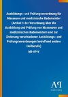 Ausbildungs- und Prüfungsverordnung für Masseure und medizinische Bademeister (Artikel 1 der Verordnung über die Ausbildung und Prüfung von Masseuren und medizinischen Bademeistern und zur Änderung verschiedener Ausbildungs- und Prüfungsverordnungen betreffend andere Heilberufe)