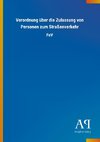 Verordnung über die Zulassung von Personen zum Straßenverkehr