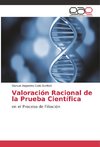 Valoración Racional de la Prueba Científica