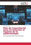 Plan de Capacitación para incrementar el registro de la epidemiología