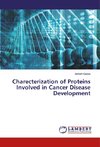 Charecterization of Proteins Involved in Cancer Disease Development