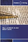 Was wirklich in der Bibel steht