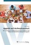 Appetit auf Aufmerksamkeit