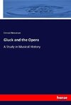 Gluck and the Opera